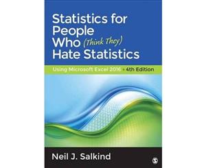 Statistics for People Who (Think They) Hate Statistics  Using Microsoft Excel 2016  4th Edition