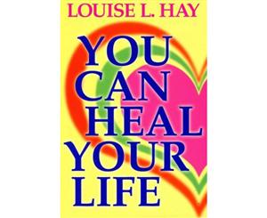 You Can Heal Your Life