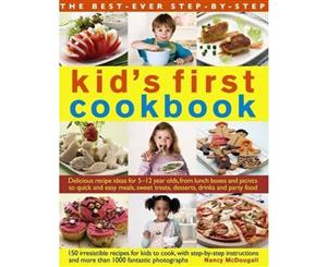 Best Ever Step-by-step Kid's First Cookbook