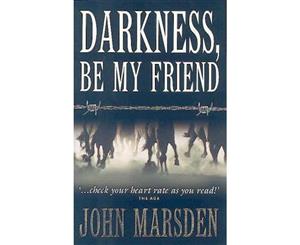 Darkness Be My Friend  Tomorrow  Book 4