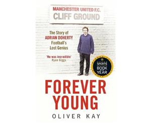 Forever Young  The Story of Adrian Doherty Football's Lost Genius