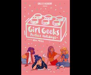 Girl Geeks  Perfect Holidays  Girl Geeks  Book 3