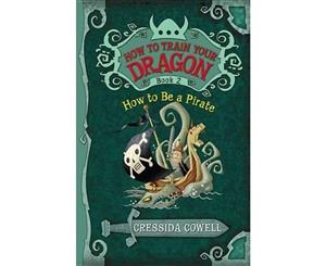 How to Be a Pirate  How to Train Your Dragon Series  Book 2