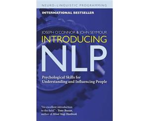 Introducing NLP  Psychological Skills for Understanding and Influencing People