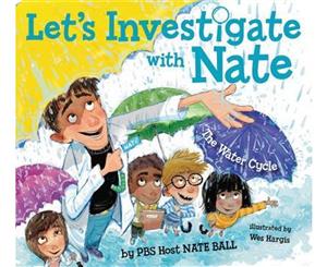 Let's Investigate With Nate #1  The Water Cycle