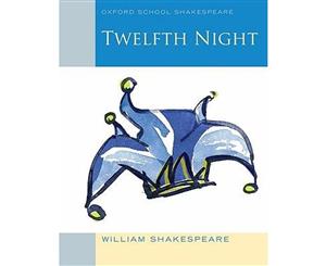 Oxford School Shakespeare  Twelfth Night