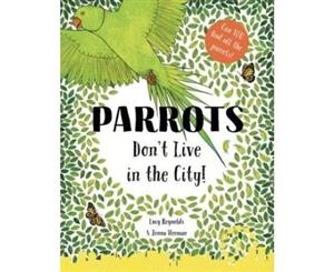 Parrots Don't Live in the City! - Paperback