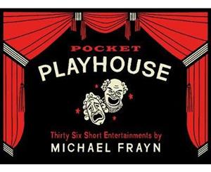 Pocket Playhouse  Thirty-six short entertainments