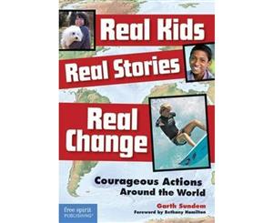 Real Kids Real Stories Real Change  Courageous Actions Around the World