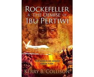 Rockefeller and the Demise of Ibu Pertiwi