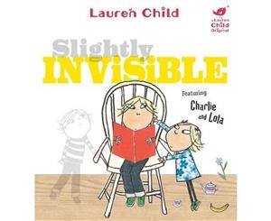 Slightly Invisible  Charlie and Lola Series