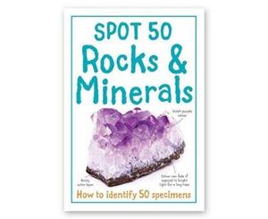 Spot 50 Rocks & Minerals  How to Identify 50 Specimens