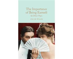 The Importance of Being Earnest & Other Plays