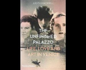 The Unfinished Palazzo  Life Love and Art in Venice