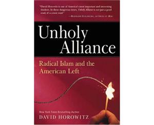 Unholy Alliance Radical Islam and the American Left