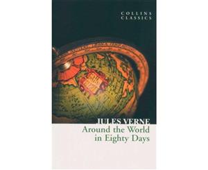 Around The World in Eighty Days  Collins Classics