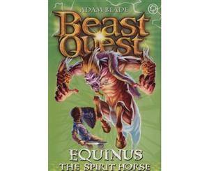 Beast Quest Series 4 Book 2 Equinus The Spirit Horse  Beast Quest Series 4 Book 2