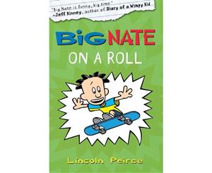 Big Nate on a Roll  The Big Nate Series  Book 3