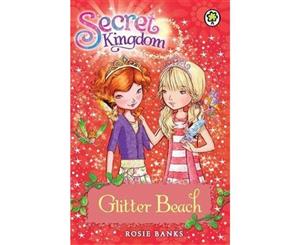 Glitter Beach  The Secret Kingdom Series  Book 6