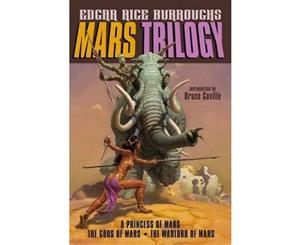 Mars Trilogy  A Princess of Mars/The Gods of Mars/The Warlord of Mars