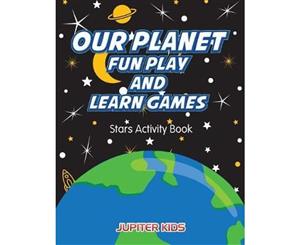 Our Planet Fun Play And Learn Games  Stars Activity Book