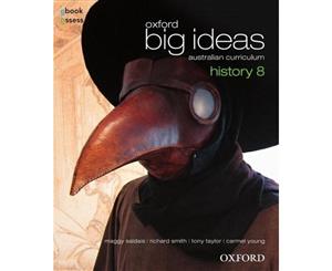 Oxford Big Ideas History 8  Student Textbook + Obook/assess - Australian Curriculum