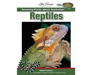 Steve Parish Amazing Facts  Australian Reptiles