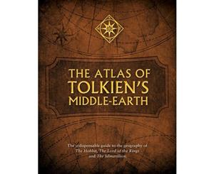 The Atlas of Tolkien's Middle-earth  The indispensable guide to the geography of The Hobbit The Lord of the Rings and The Silmarillion