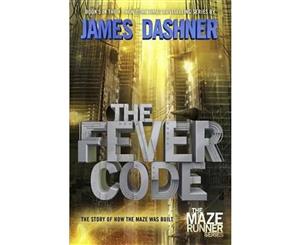 The Fever Code (Maze Runner Book Five Prequel)