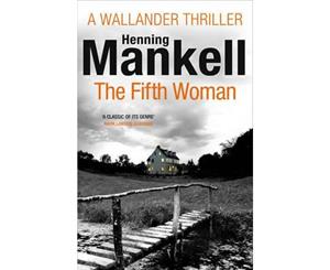 The Fifth Woman  Kurt Wallander  Book 6