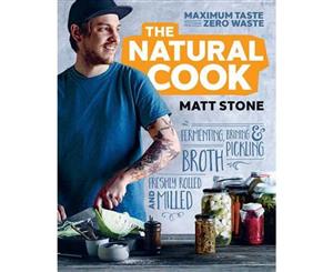 The Natural Cook  Maximum taste zero waste