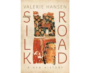 The Silk Road  A New History