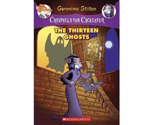 The Thirteen Ghosts  Geronimo Stilton  Creepella Von Cacklefur  Book 1