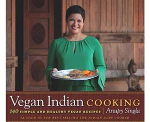 Vegan Indian Cooking  140 Simple and Healthy Vegan Recipes