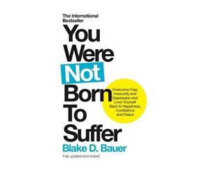 You Were Not Born To Suffer