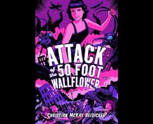 Attack of the 50 Foot Wallflower