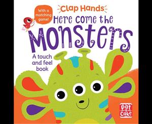 Clap Hands Here Come the Monsters  A touch-and-feel book