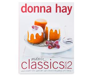 Donna Hay Modern Classics Book 2 Cookbook