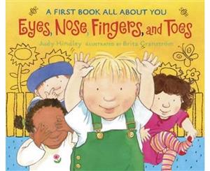 Eyes Nose Fingers and Toes  A First Book All about You