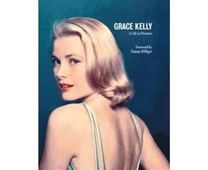 Grace Kelly A Life In Pictures  Reduced format