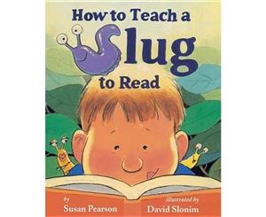 How to Teach a Slug to Read