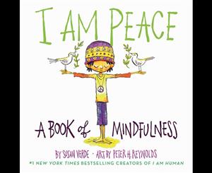 I Am Peace  A Book of Mindfulness  A Book of Mindfulness