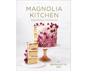 Magnolia Kitchen Hardcover Cookbook by Bernadette Gee