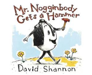 Mr. Nogginbody Gets a Hammer