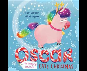 Oscar the Hungry Unicorn Eats Christmas