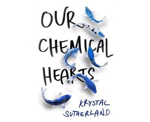 Our Chemical Hearts