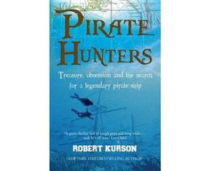 Pirate Hunters  Treasure Obsession and the Search for a Legendary Pirate Ship