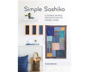 Simple Sashiko  8 Sashiko Sewing Projects for the Modern Home