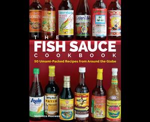 The Fish Sauce Cookbook  50 Umami-Packed Recipes from Around the Globe