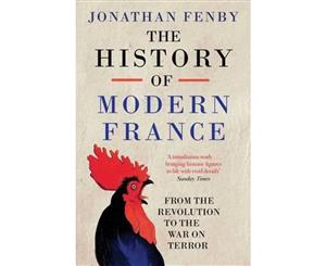 The History of Modern France  From the Revolution to the War on Terror